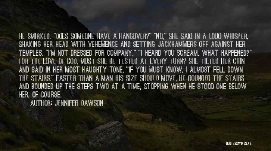 Does She Know I Love Her Quotes By Jennifer Dawson