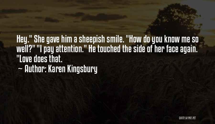 Does She Know I Love Her Quotes By Karen Kingsbury