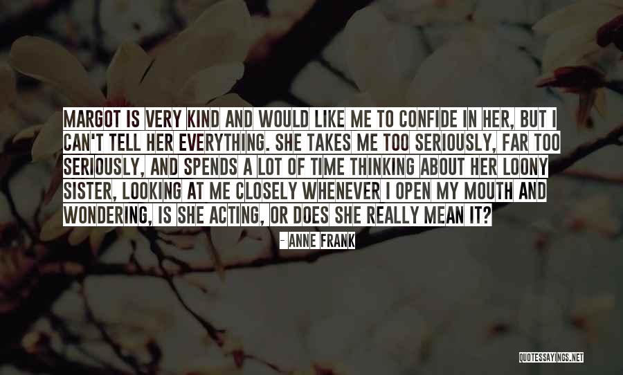 Does She Really Like Me Quotes By Anne Frank Does She Really Like Me Quotes By Anne Frank