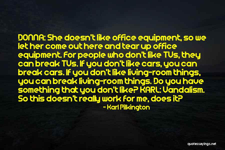 Does She Really Like Me Quotes By Karl Pilkington Does She Really Like Me Quotes By Karl Pilkington