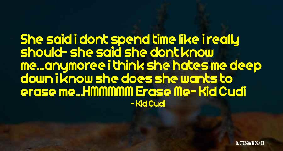 Does She Really Like Me Quotes By Kid Cudi Does She Really Like Me Quotes By Kid Cudi
