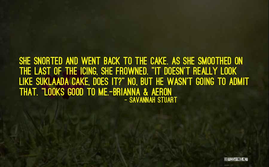 Does She Really Like Me Quotes By Savannah Stuart Does She Really Like Me Quotes By Savannah Stuart