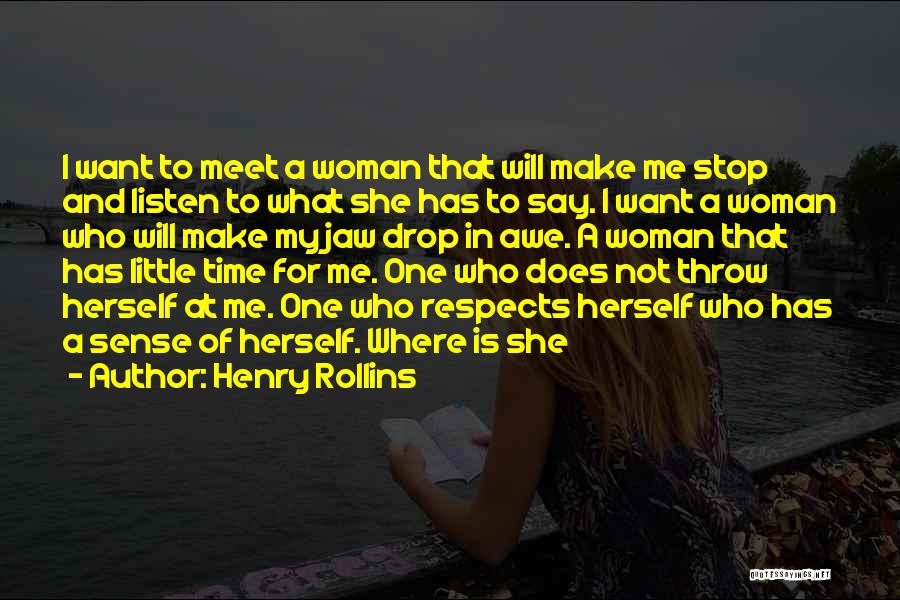 Does She Want Me Quotes By Henry Rollins