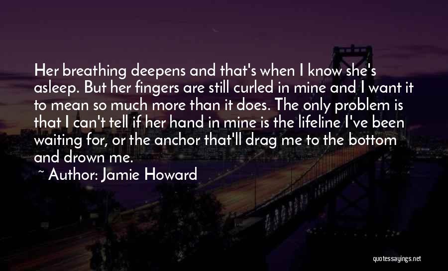 Does She Want Me Quotes By Jamie Howard