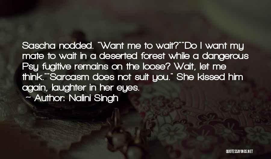 Does She Want Me Quotes By Nalini Singh