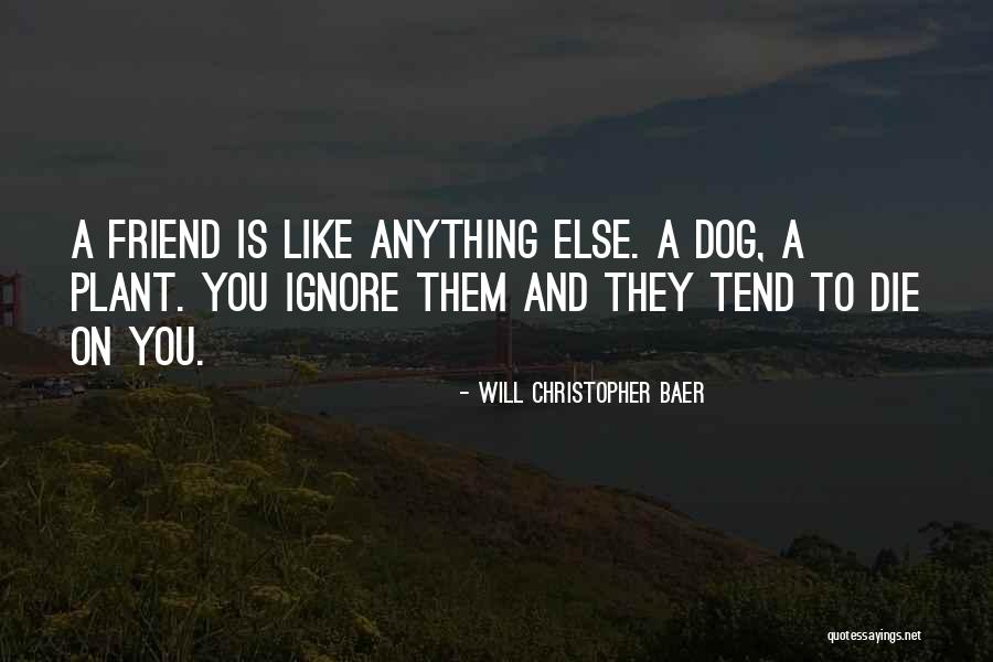 Does The Dog Die Quotes By Will Christopher Baer Does The Dog Die Quotes By Will Christopher Baer