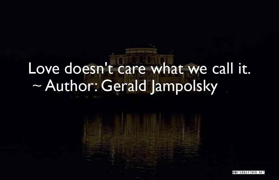 Doesn Care Quotes By Gerald Jampolsky