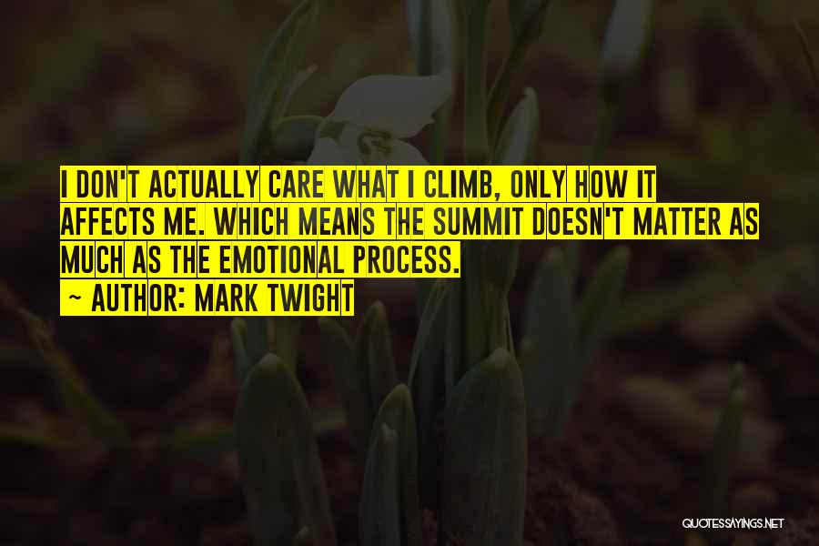 Doesn Care Quotes By Mark Twight