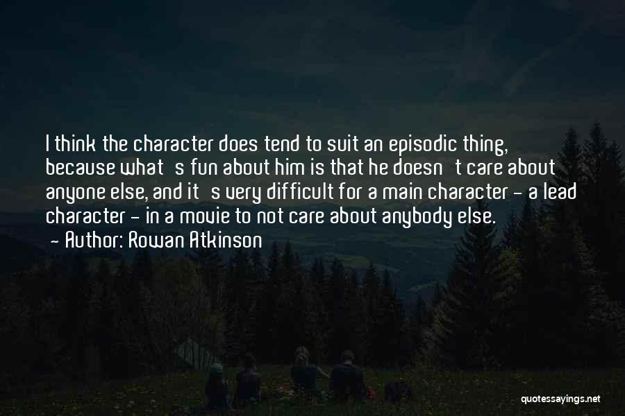 Doesn Care Quotes By Rowan Atkinson