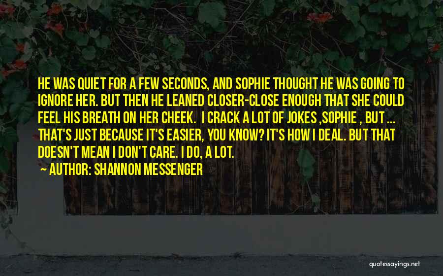 Doesn Care Quotes By Shannon Messenger