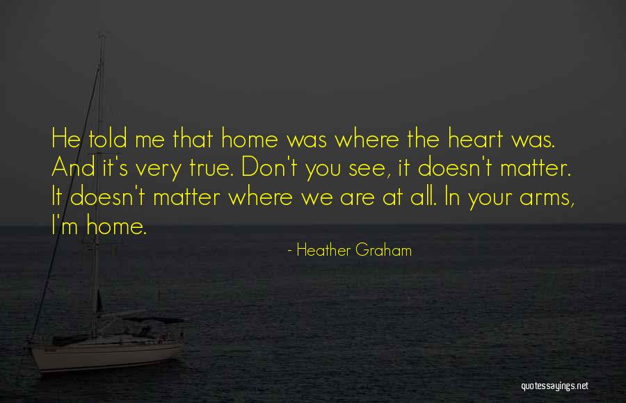 Doesn Matter Quotes By Heather Graham