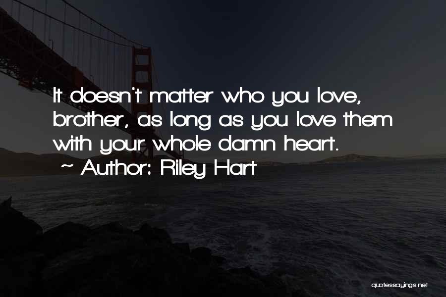 Doesn Matter Quotes By Riley Hart