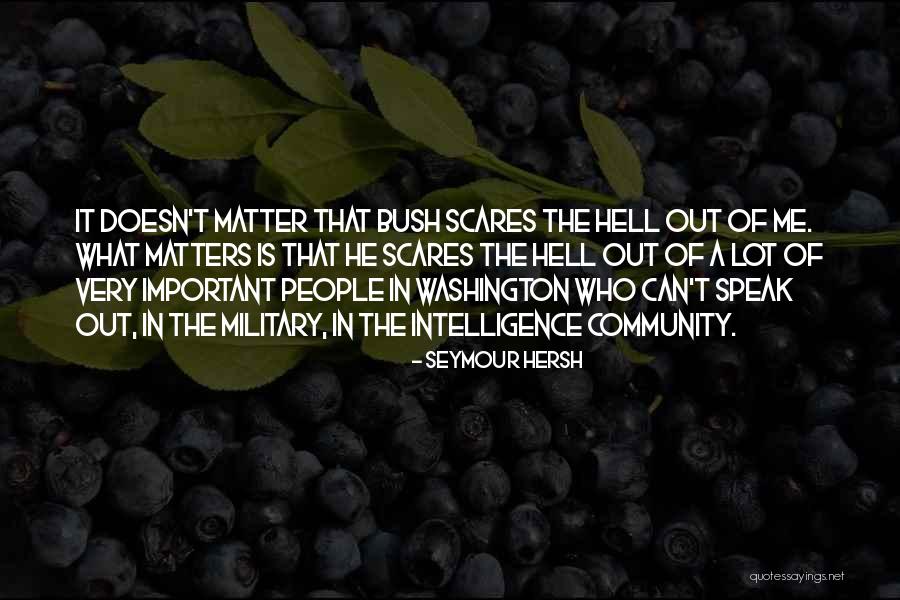 Doesn Matter Quotes By Seymour Hersh