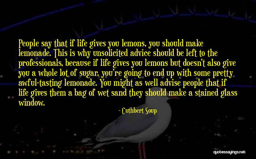 Doesn T Give Up Quotes By Cuthbert Soup Doesn T Give Up Quotes By Cuthbert Soup