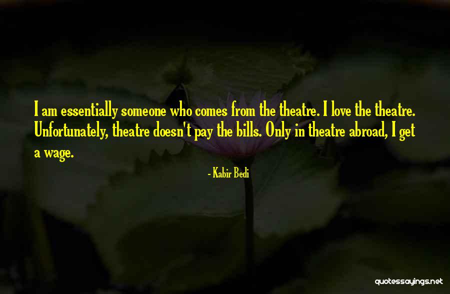 Doesn T Pay Quotes By Kabir Bedi Doesn T Pay Quotes By Kabir Bedi