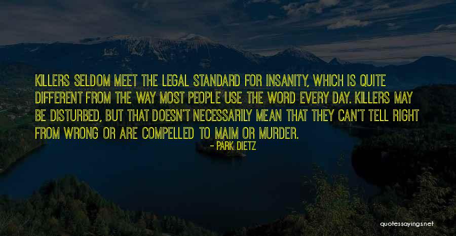 Doesn T Which Quotes By Park Dietz Doesn T Which Quotes By Park Dietz