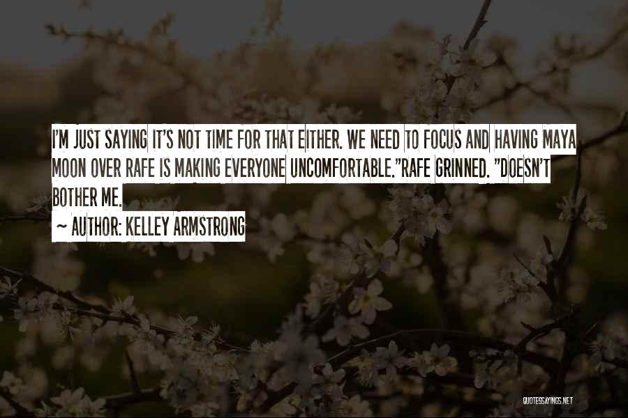 Doesn't Bother Me Quotes By Kelley Armstrong