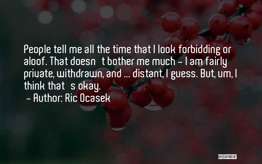 Doesn't Bother Me Quotes By Ric Ocasek