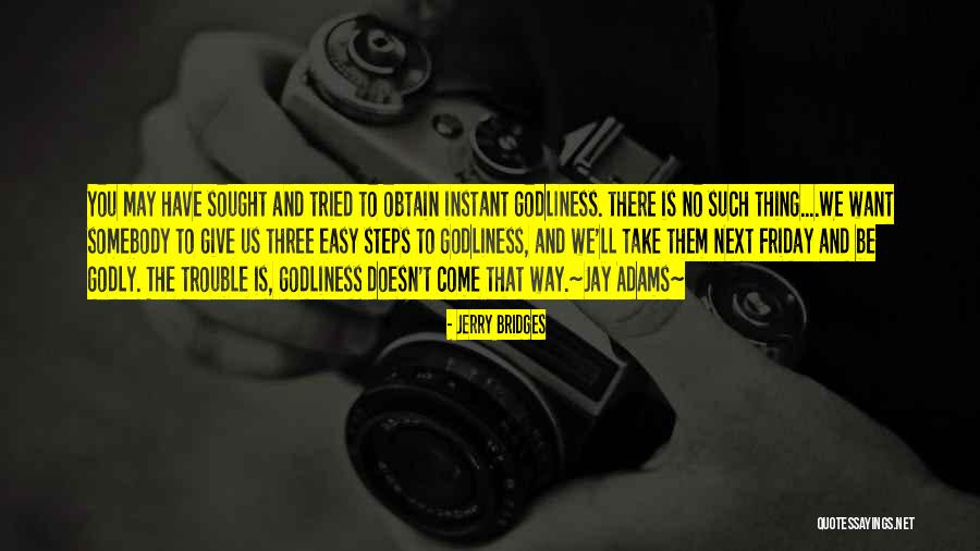 Doesn't Come Easy Quotes By Jerry Bridges Doesn't Come Easy Quotes By Jerry Bridges