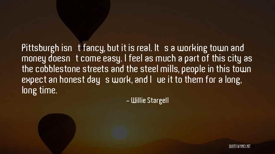 Doesn't Come Easy Quotes By Willie Stargell Doesn't Come Easy Quotes By Willie Stargell