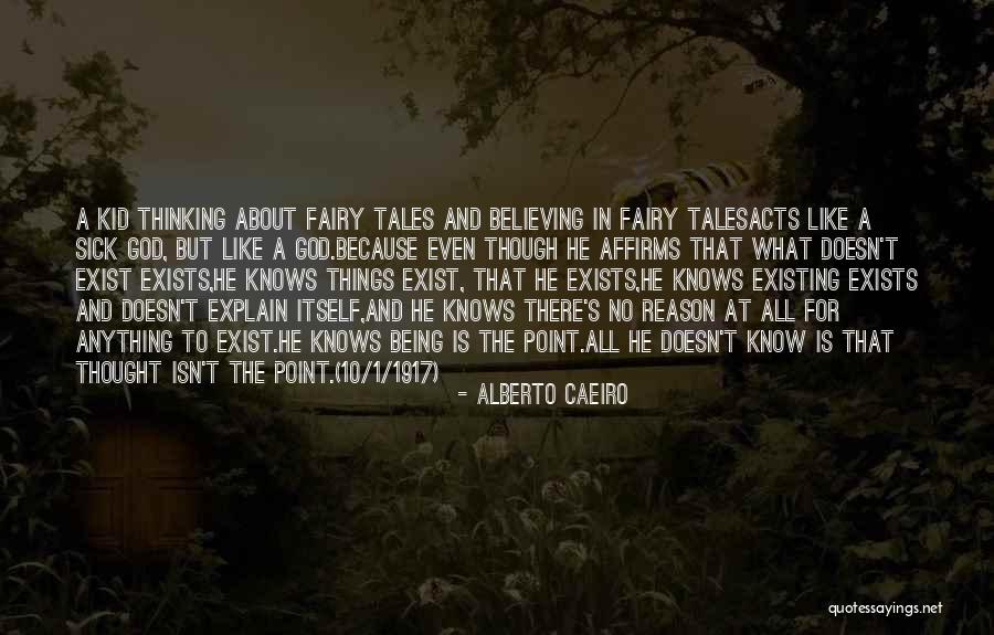 Doesn't Exist Quotes By Alberto Caeiro Doesn't Exist Quotes By Alberto Caeiro