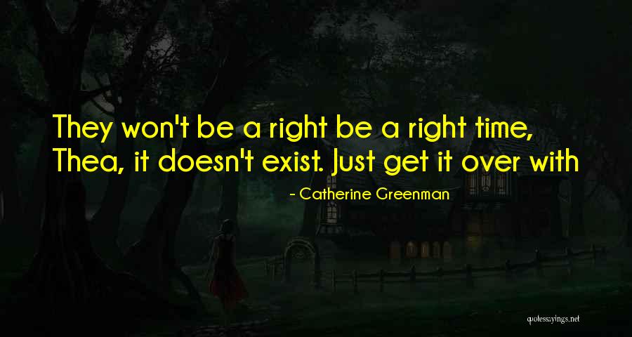 Doesn't Exist Quotes By Catherine Greenman