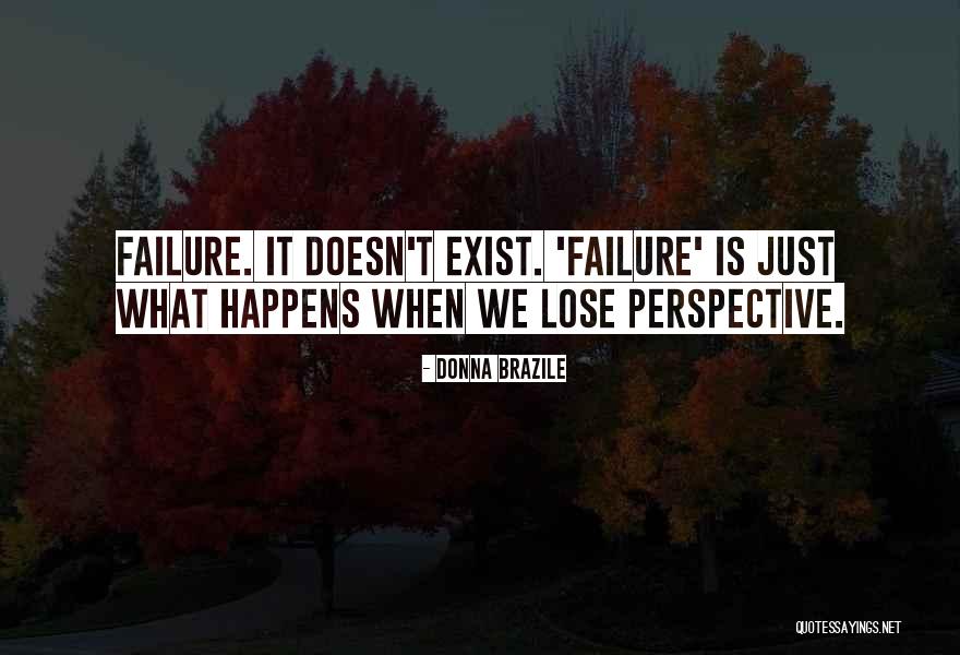 Doesn't Exist Quotes By Donna Brazile Doesn't Exist Quotes By Donna Brazile