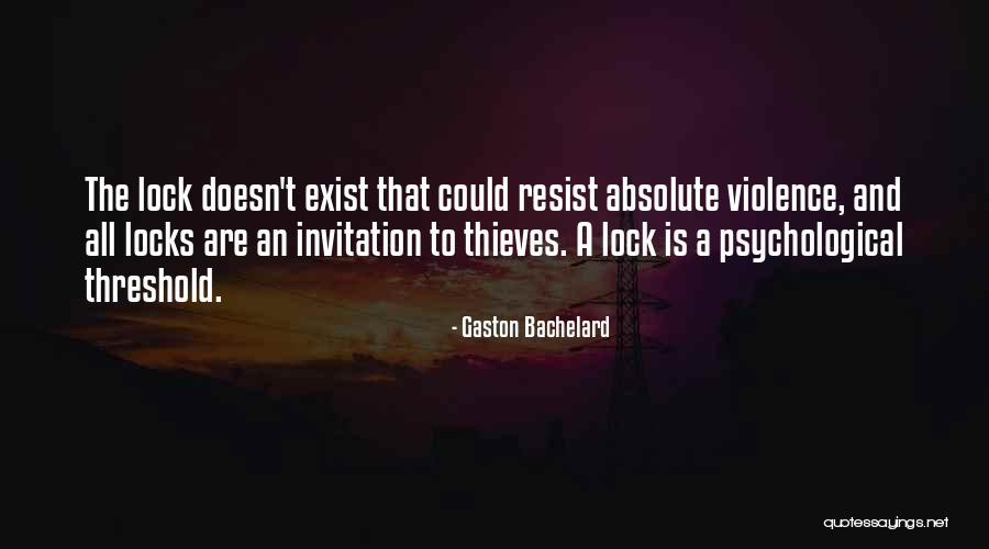 Doesn't Exist Quotes By Gaston Bachelard