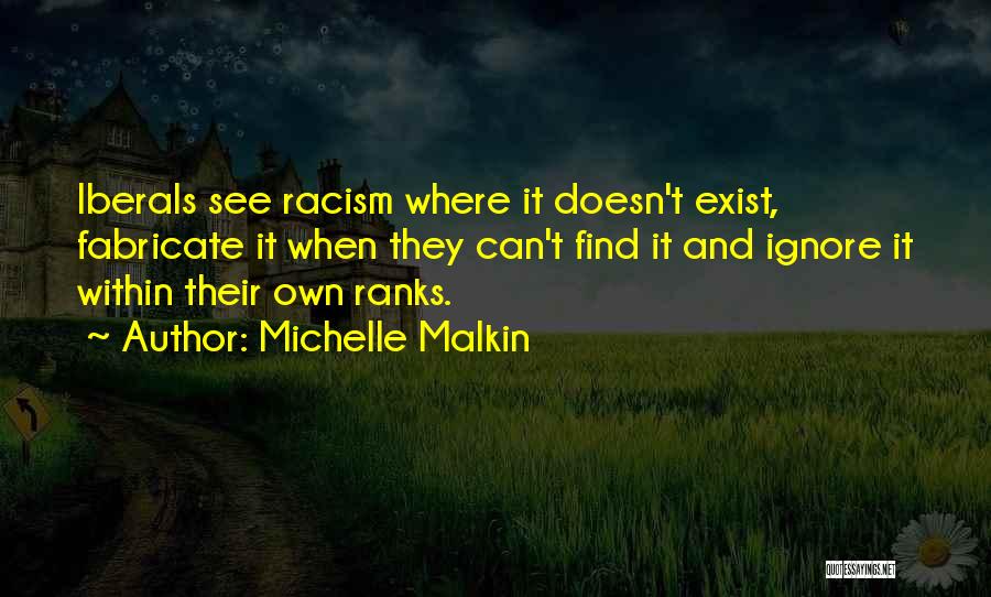 Doesn't Exist Quotes By Michelle Malkin