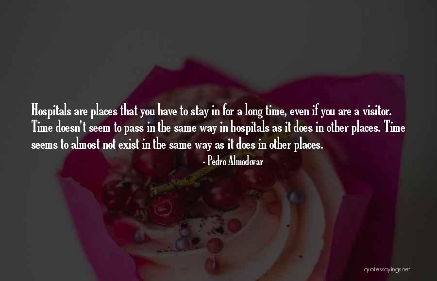 Doesn't Exist Quotes By Pedro Almodovar Doesn't Exist Quotes By Pedro Almodovar
