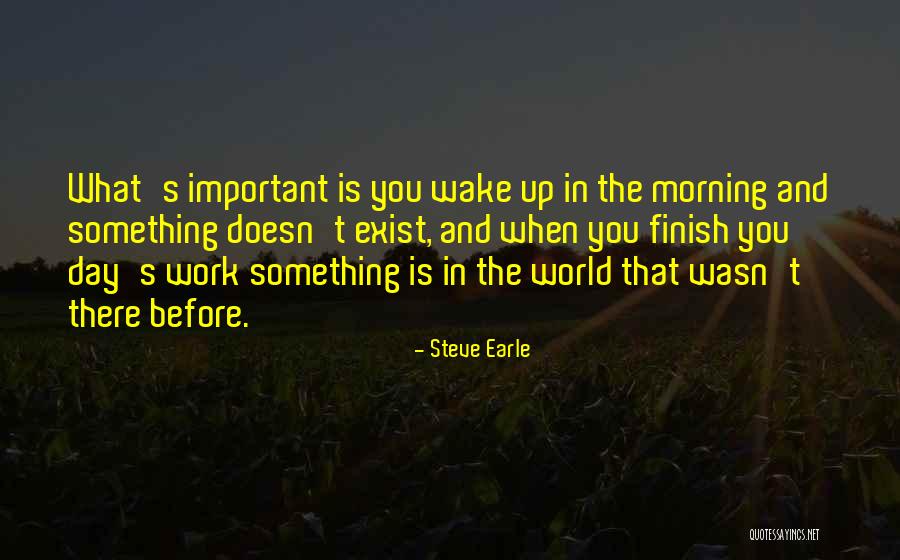 Doesn't Exist Quotes By Steve Earle Doesn't Exist Quotes By Steve Earle