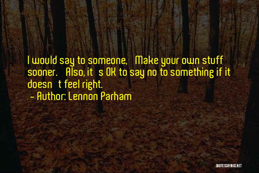 Doesn't Feel Right Quotes By Lennon Parham