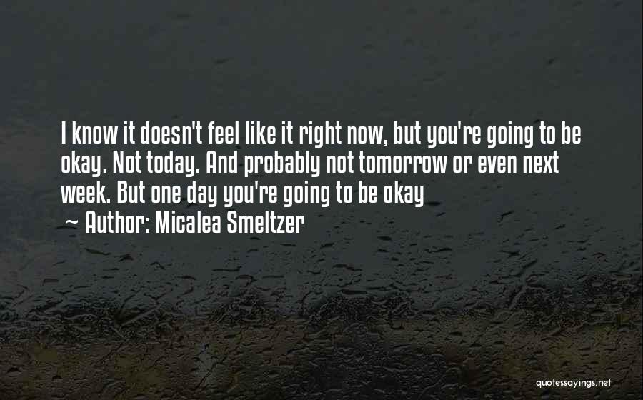 Doesn't Feel Right Quotes By Micalea Smeltzer