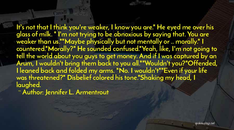 Doesn't Like You Back Quotes By Jennifer L. Armentrout