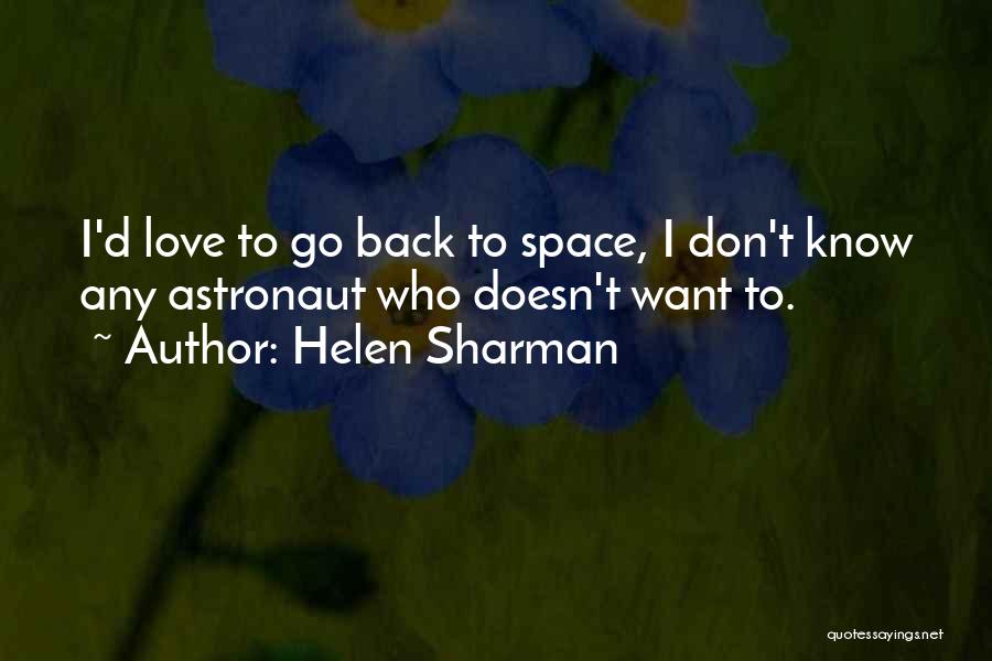 Doesn't Love Back Quotes By Helen Sharman
