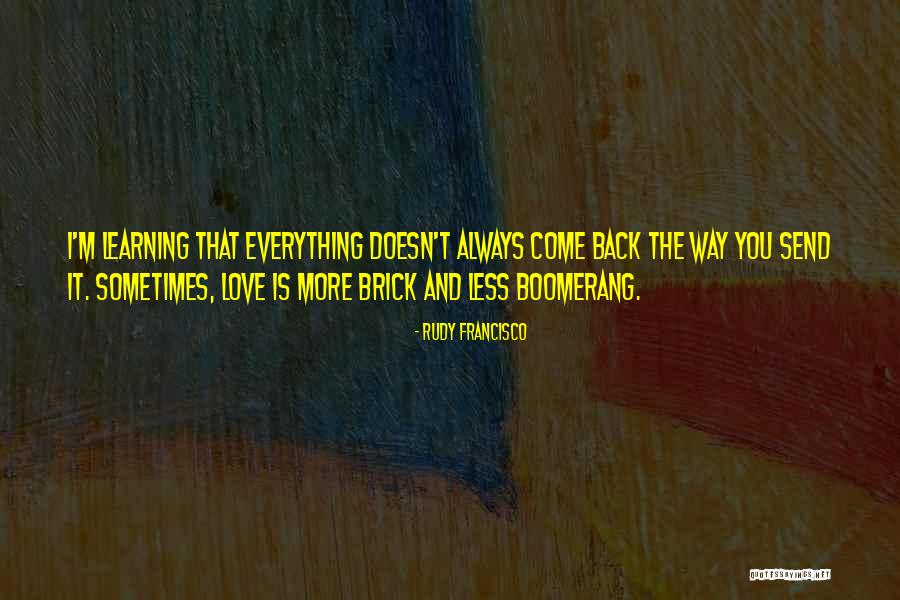 Doesn't Love Back Quotes By Rudy Francisco Doesn't Love Back Quotes By Rudy Francisco