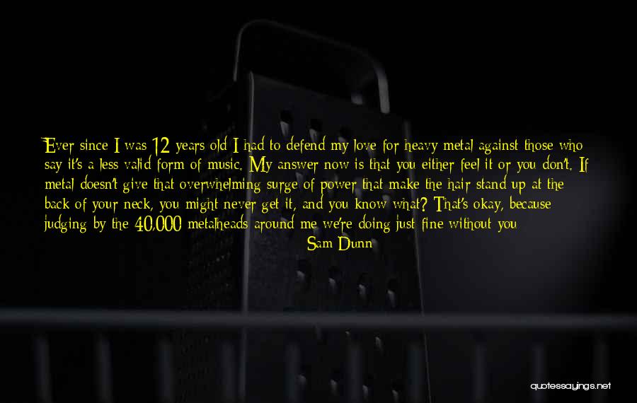 Doesn't Love Back Quotes By Sam Dunn