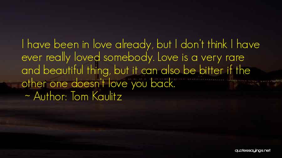 Doesn't Love Back Quotes By Tom Kaulitz