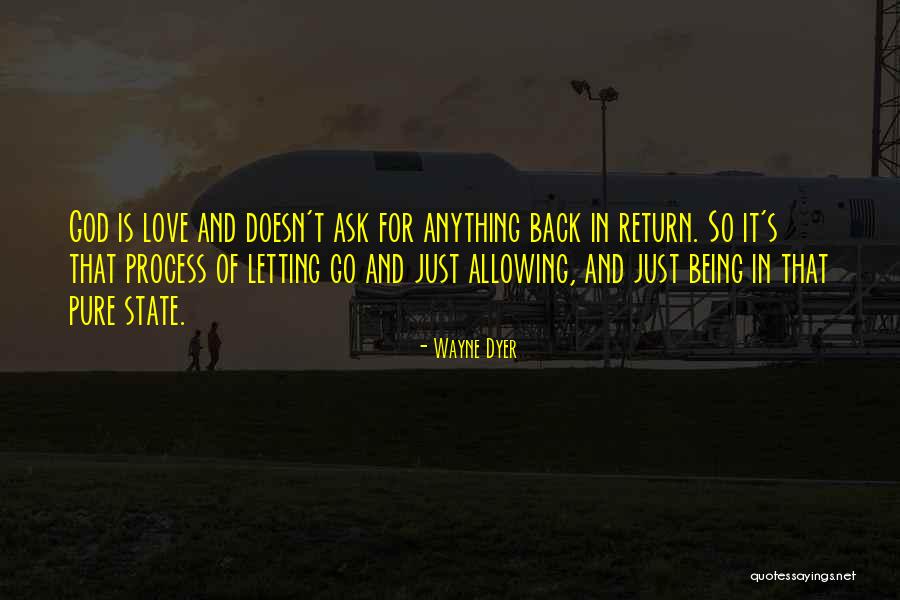 Doesn't Love Back Quotes By Wayne Dyer Doesn't Love Back Quotes By Wayne Dyer