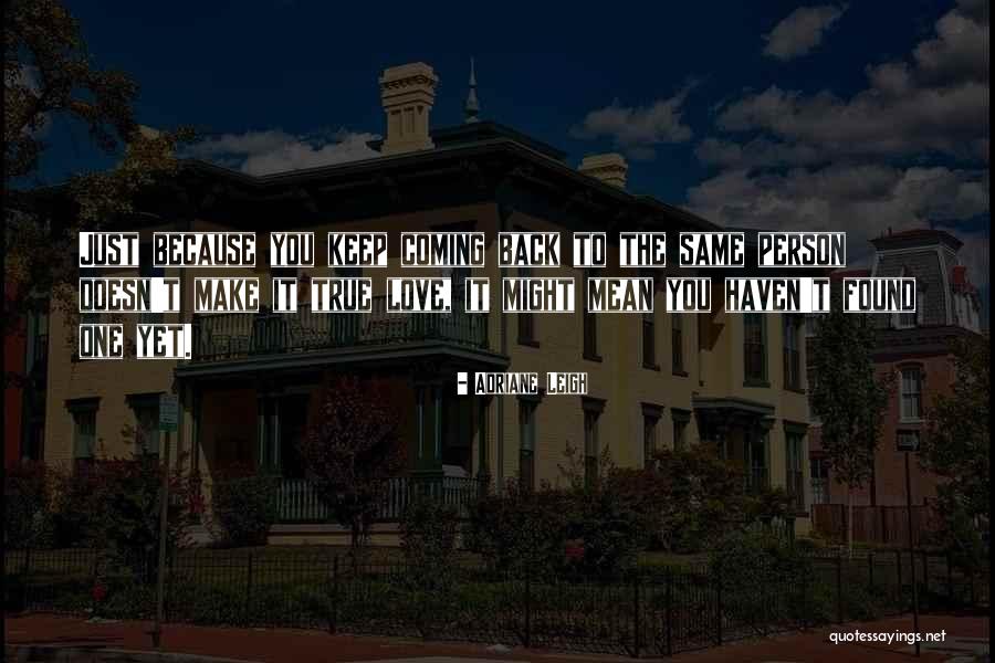 Doesn't Love You Back Quotes By Adriane Leigh Doesn't Love You Back Quotes By Adriane Leigh