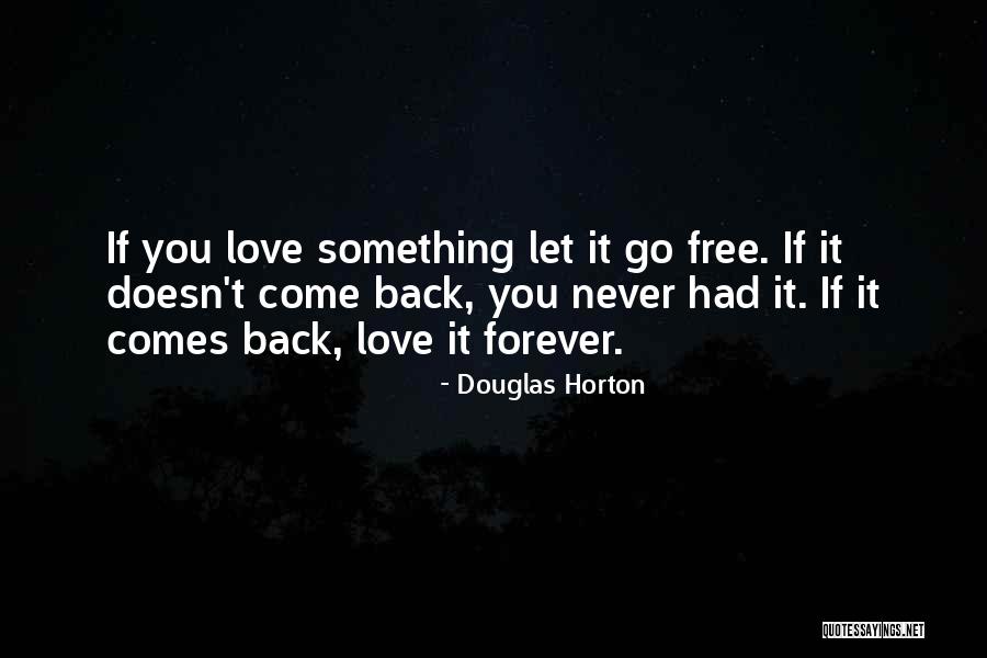 Doesn't Love You Back Quotes By Douglas Horton Doesn't Love You Back Quotes By Douglas Horton