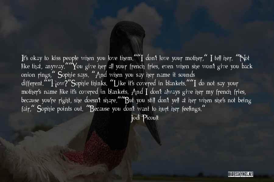 Doesn't Love You Back Quotes By Jodi Picoult Doesn't Love You Back Quotes By Jodi Picoult