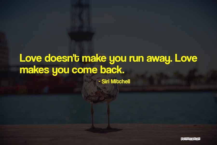 Doesn't Love You Back Quotes By Siri Mitchell Doesn't Love You Back Quotes By Siri Mitchell