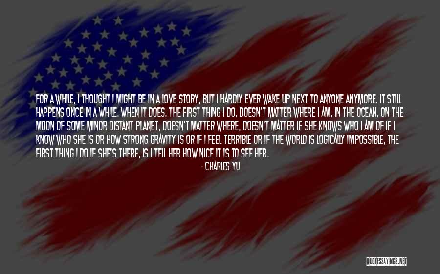 Doesn't Matter Anymore Quotes By Charles Yu Doesn't Matter Anymore Quotes By Charles Yu