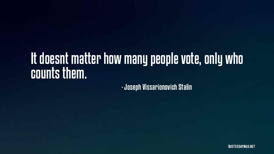 Doesnt Matter What Others Think Quotes By Joseph Vissarionovich Stalin Doesnt Matter What Others Think Quotes By Joseph Vissarionovich Stalin