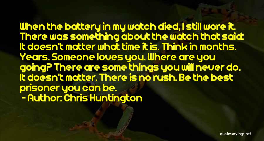 Doesn't Matter What You Do Quotes By Chris Huntington