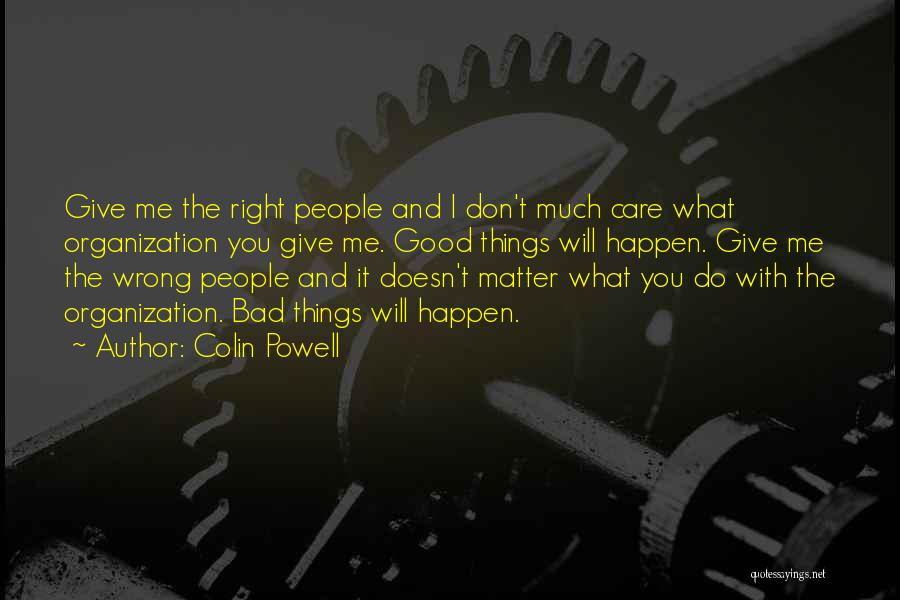 Doesn't Matter What You Do Quotes By Colin Powell