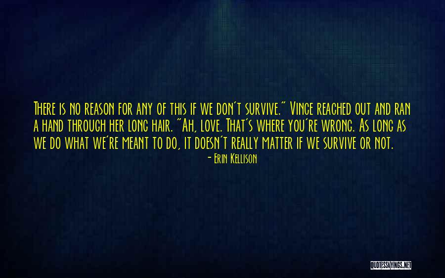 Doesn't Matter What You Do Quotes By Erin Kellison Doesn't Matter What You Do Quotes By Erin Kellison