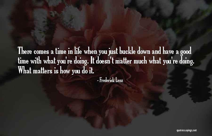 Doesn't Matter What You Do Quotes By Frederick Lenz