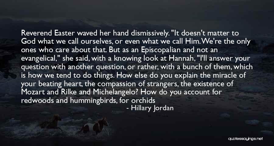 Doesn't Matter What You Do Quotes By Hillary Jordan